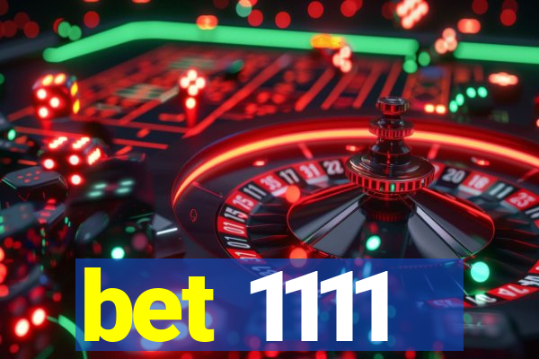 bet 1111